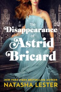 The Disappearance of Astrid Bricard Natasha Lester​