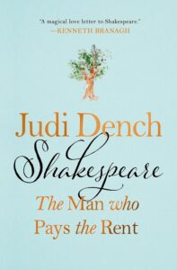 Shakespeare: The Man Who Pays the Rent Judi Dench