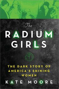 The Radium Girls, Kate Moore