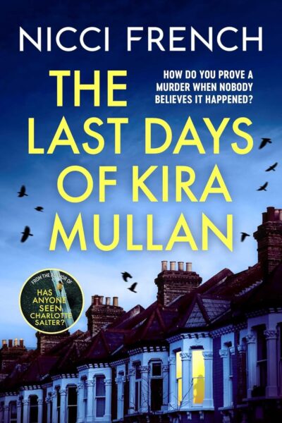 Cover of The Last Days of Kira Mullan, Nicci French